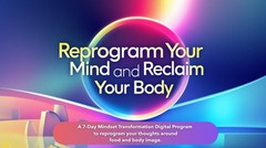 Reprogram Your Mind & Reclaim Your Body 7-Day Program Digital Course Wellness
